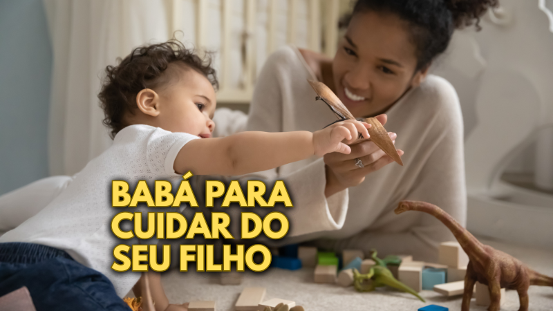 Baba para Cuidar do Seu Filho