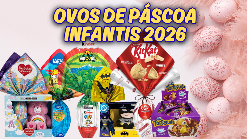 Ovos de Pascoa Infantis 2026