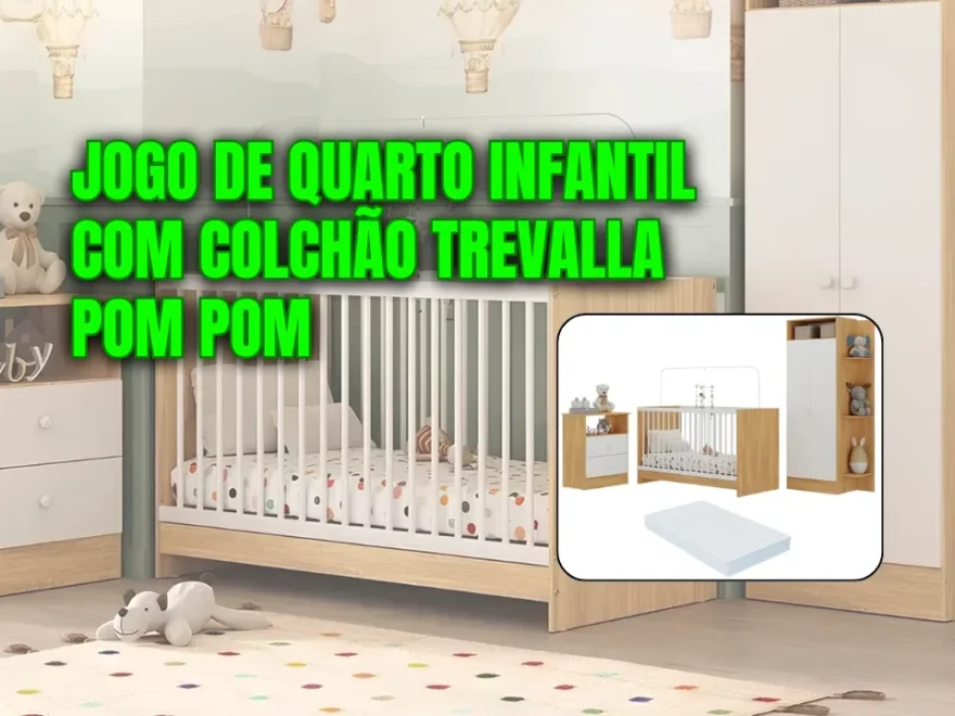 Jogo de Quarto Infantil Trevalla Pom Pom com Colchão - Vale a Pena em 2026? 1 MUNDO BABY Jogo de Quarto Trevalla Vale a Pena 1