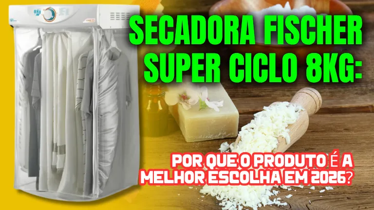 Secadora Fischer Super Ciclo 8Kg: Por que o Produto é a Melhor Escolha em 2026? (Vantagens Reais) 1 Imagem Para Site 1